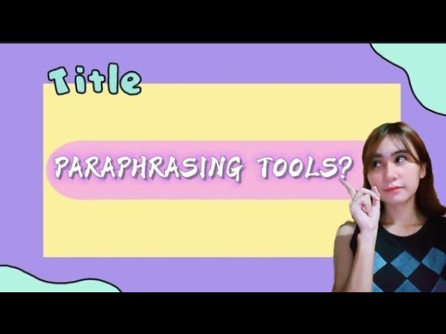Paraphrasing tools to prevent plagiarism